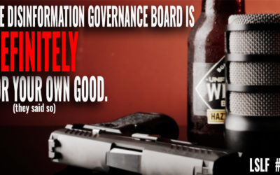 The Disinformation Governance Board is DEFINITELY For Your Own Good